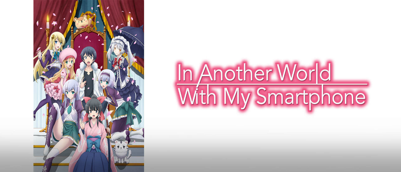 Anime Review: In Another World with my Smartphone (2017) by